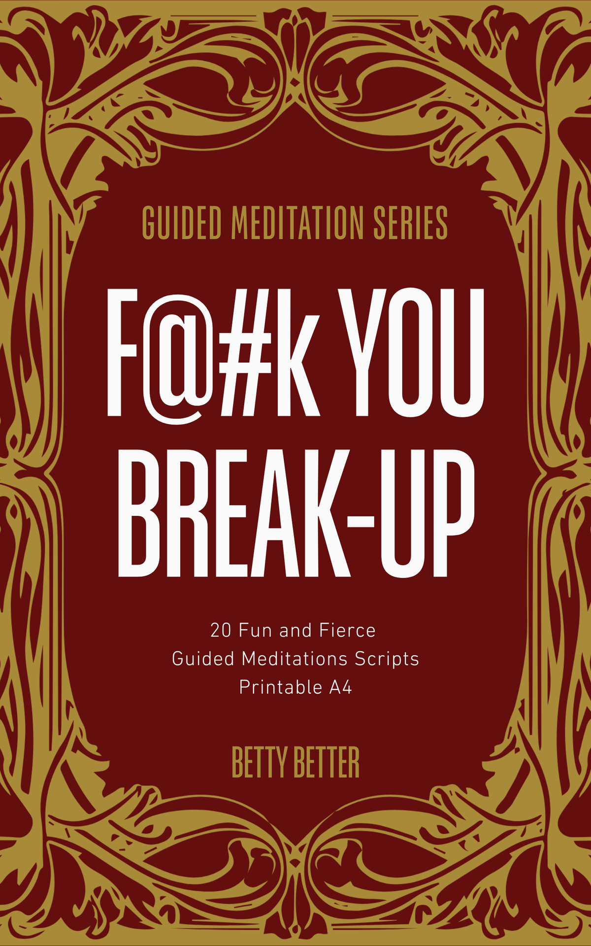 F@#K You Break-Up: 20 Fun and Fierce Guided Meditation Scripts, cover
