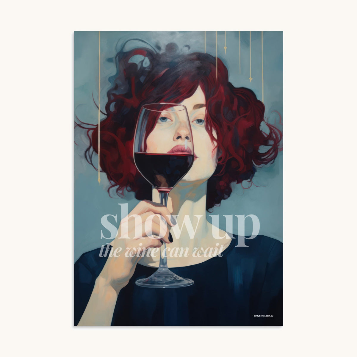 Show Up (The Wine Can Wait) poster, A3 size