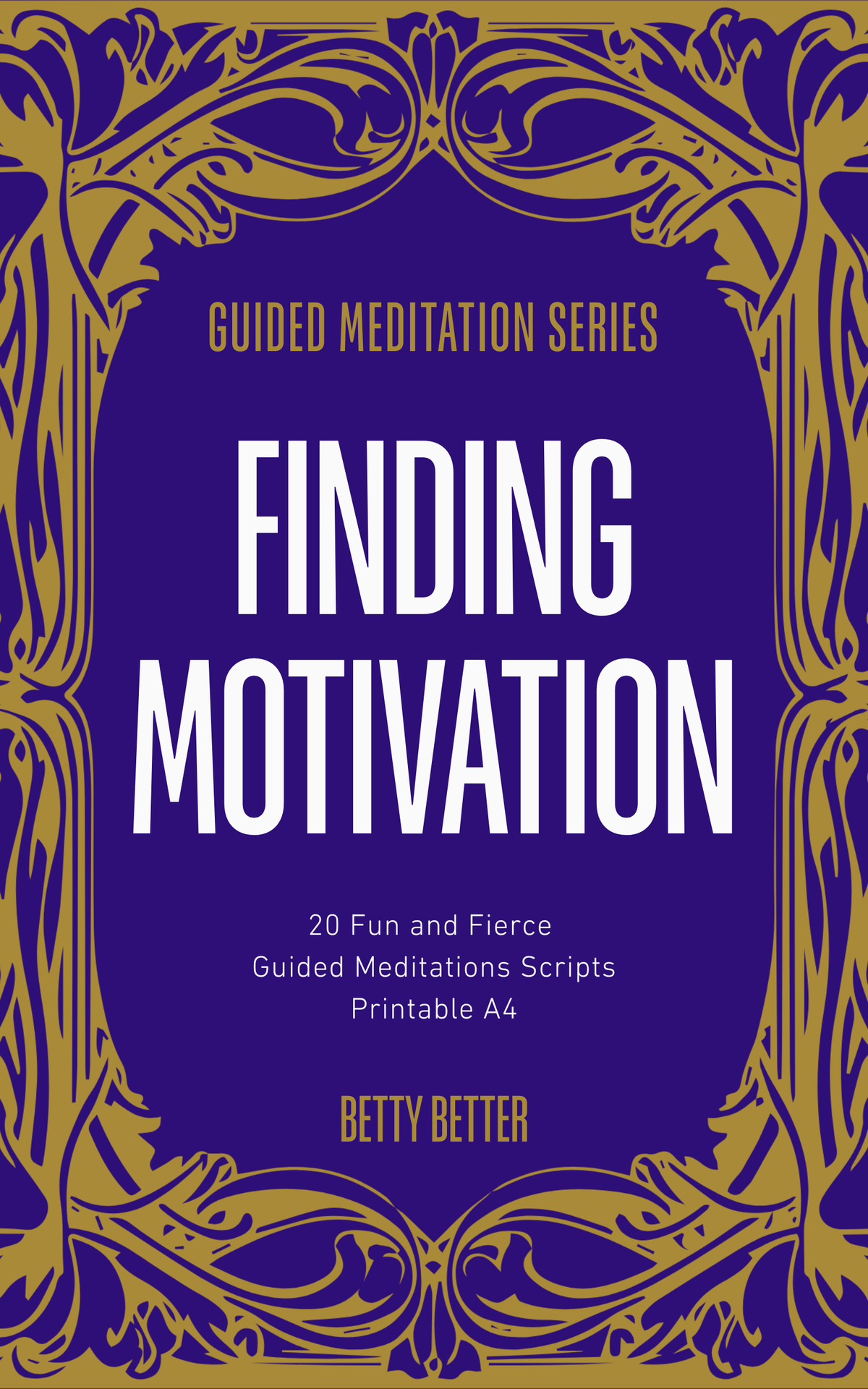 Finding Motivation: 20 Fun and Fierce Guided Meditation Scripts, cover