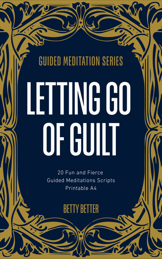Letting Go of Guilt: 20 Fun and Fierce Guided Meditation Scripts, cover