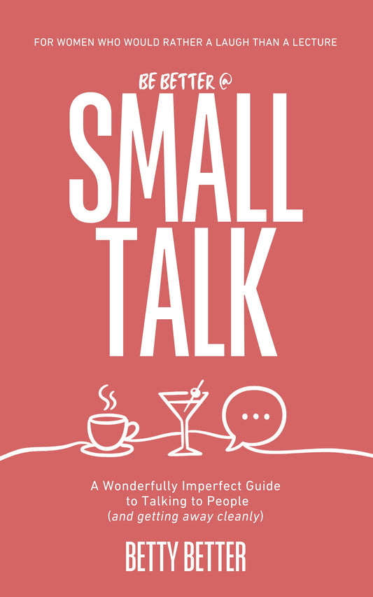 Be Better @ Small Talk