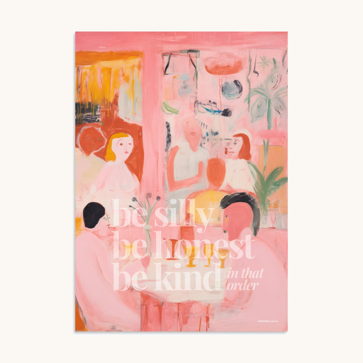 Be Silly, Be Honest, Be Kind (In That Order) poster, A3 size