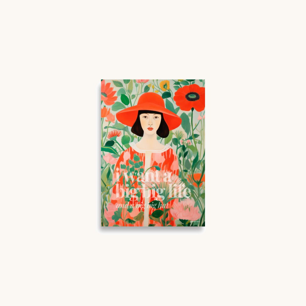 I Want a Big Big Life (And a Big Big Hat) poster, A2 size