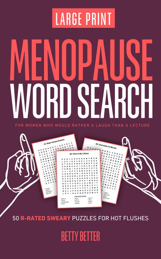 Front cover of Menopause Word Search Large Print by Betty Better: 50 R-rated sweary puzzles for hot flushes
