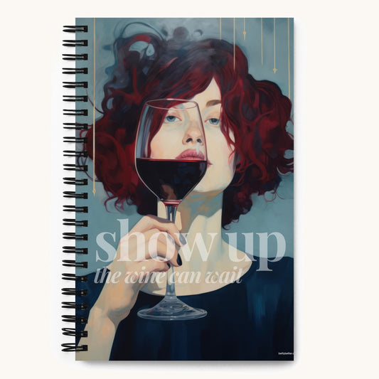 Show Up (The Wine Can Wait) Betty Better spiral notebook with a painted redhead holding a glass of red wine on the cover